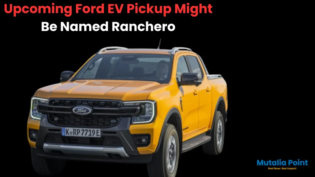 Upcoming Ford EV Pickup