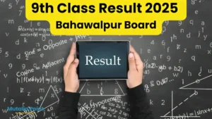 9th Class Result 2025 Bahawalpur Board