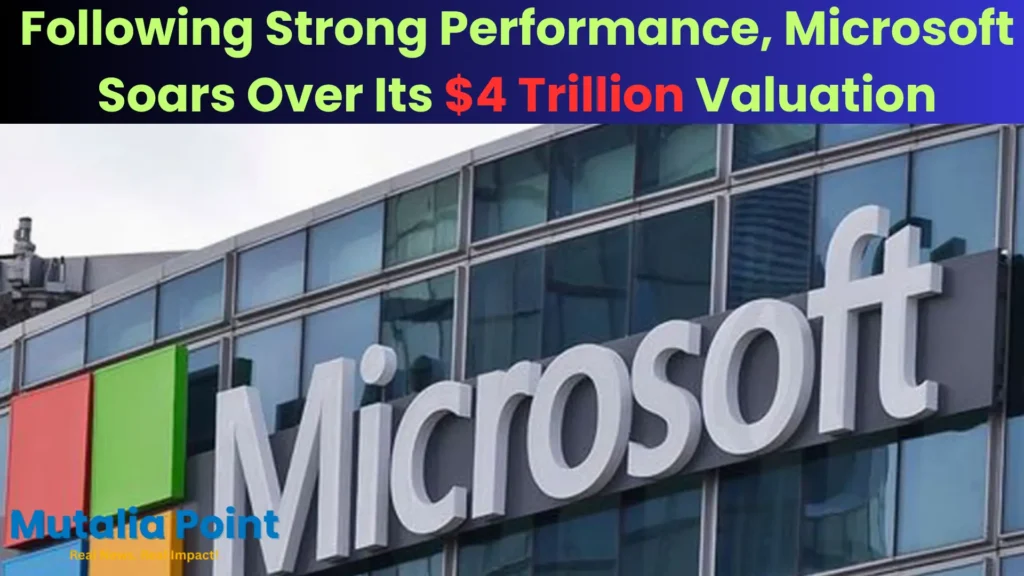 Microsoft Soars Over $4 Trillion
